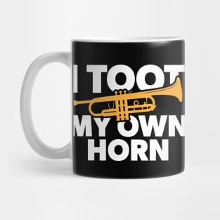 I Toot My Own Horn // Funny Trumpet Player // Marching Band Humor Mug